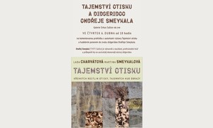 Tajemství otisku a DIDGERIDOO Ondřeje Smeykala