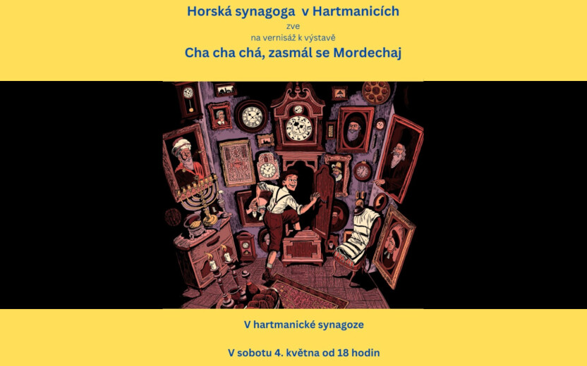 zahájení výstavy Cha cha chá, zasmál se Mordechaj - Horská synagoga Hartmanice