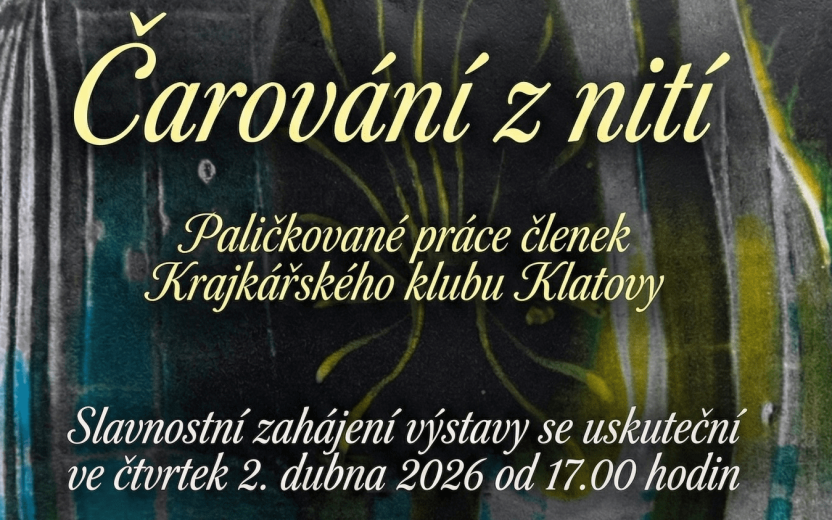 Zahájení výstavy Čarování z nití ŽIHOBCE