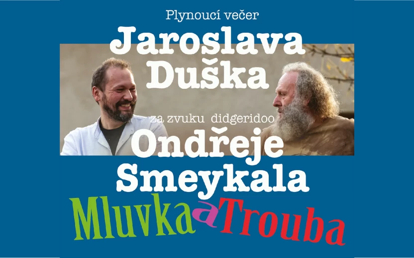 Mluvka a Trouba - Jaroslav DUŠEK a Ondřej SMEYKAL