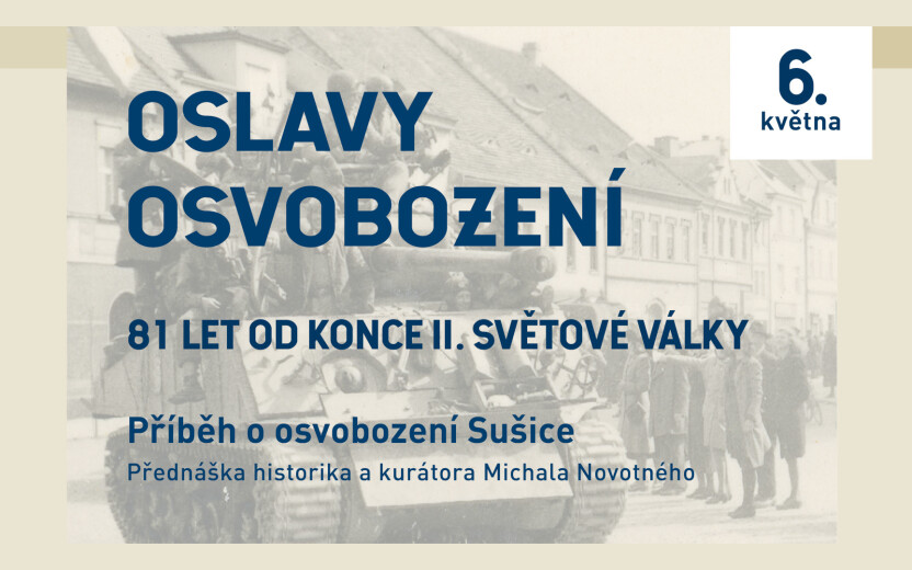 Příběh o osvobození Sušice, přednáška historika a kurátora Michala Novotného