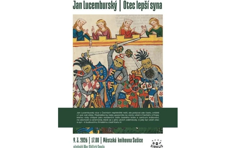9.3.2026 17:00 Jan Lucemburský - Otec lepší syna