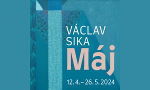 Výstava MÁJ malíře Václava SIKY