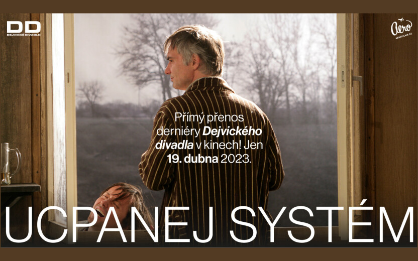 Přenos derniéry UCPANEJ SYSTÉM - Dejvické divadlo