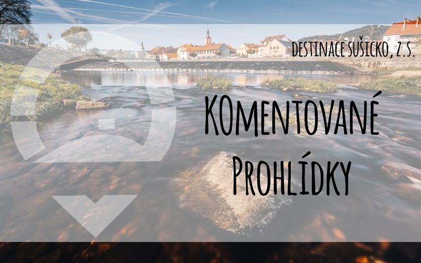 Komentované prohlídky SUŠICKO