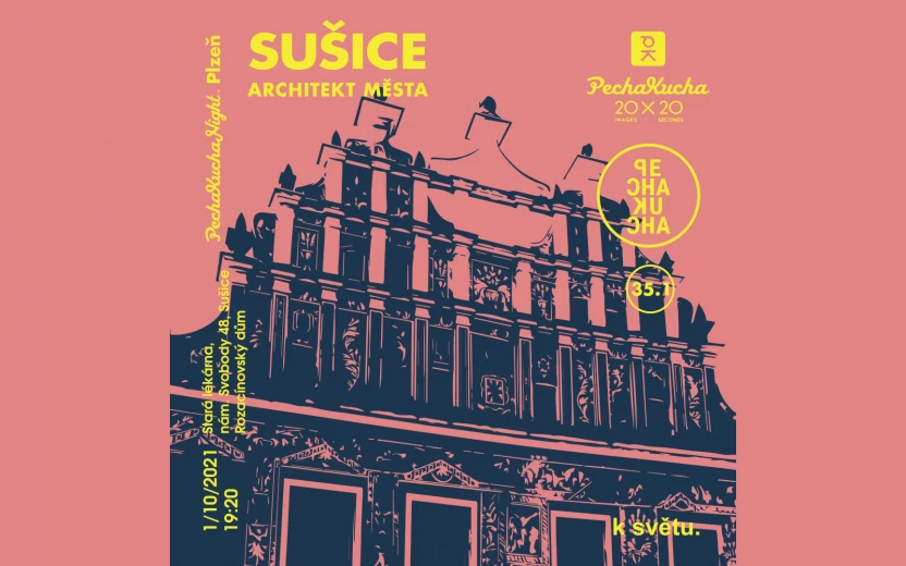 PechaKuchaNight • SUŠICE • Architekt města