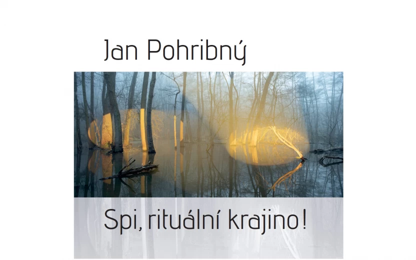 Vernisáž výstavy SPI, RITUÁLNÍ KRAJINO! - Jan POHRIBNÝ