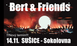 BERT & FRIENDS - PŘESUNUTO NA 14.11.2026