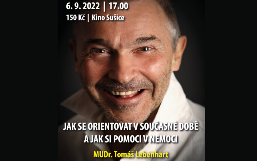 Přednáška MUDr. Tomáš Lebenhart - Jak se orientovat v současné době a jak si pomoci v nemoci