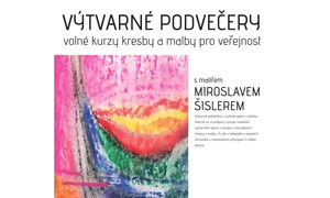 VÝTVARNÉ PODVEČERY s Miroslavem Šislerem