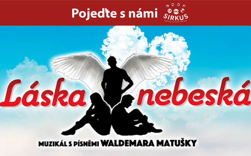 LÁSKA NEBESKÁ - DIVADLO BROADWAY - OBSAZENO