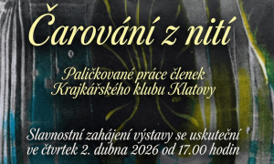 Zahájení výstavy Čarování z nití ŽIHOBCE