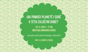 20. 3. 2023 17 hodin: Jak pomoci planetě i sobě v této zvláštní době?