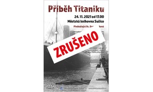 ! ZRUŠENO ! 24. 11. 2021 Příběh Titanicu