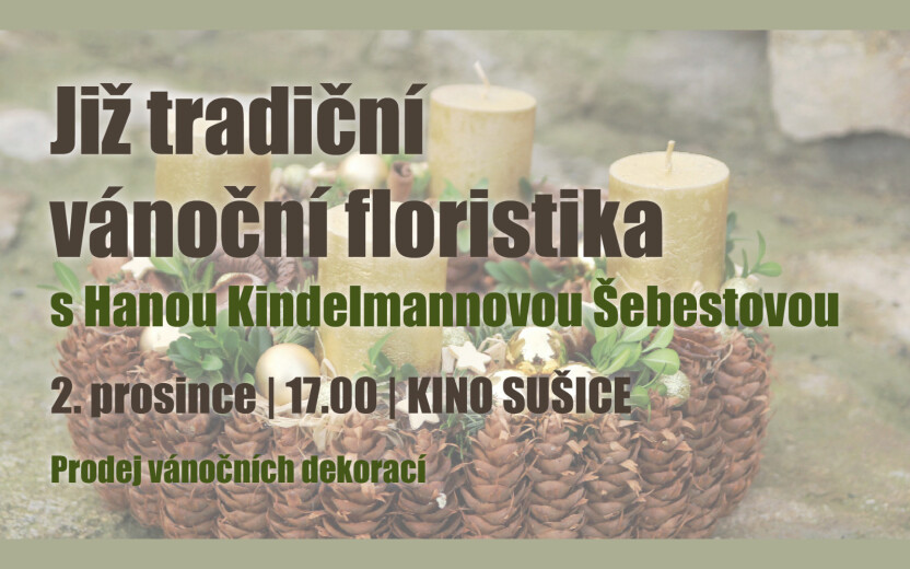 Již tradiční vánoční floristika s Hanou Kindelmannovou Šebestovou