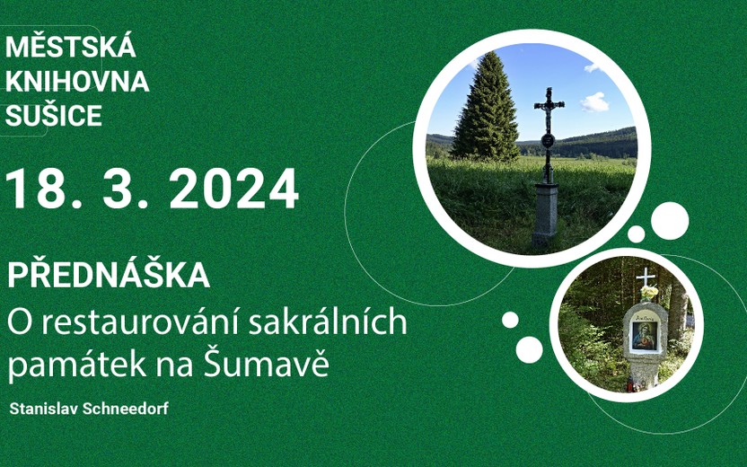 18.3.2024 Přednáška O restaurování sakrálních památek na Šumavě