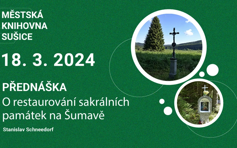 18.3.2024 Přednáška O restaurování sakrálních památek na Šumavě