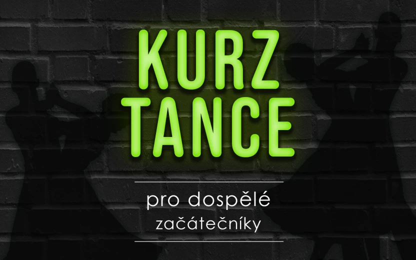 KURZ TANCE PRO DOSPĚLÉ ZAČÁTEČNÍKY 